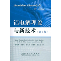 [M]铝电解理论与新技术(第3版)[挪]汤斯达德著 邱竹贤译-9787502453336